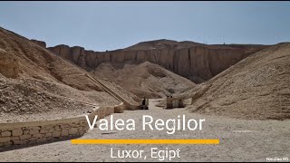 Valea Regilor  Luxor Egipt  Mormintele Faraonilor din Valea Regilor [upl. by Krissy]