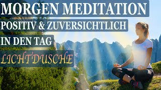 Morgen Meditation ☀️ Energiefeld reinigen amp positive Energie schöpfen ☀️ Lichtdusche amp Affirmationen [upl. by Fraser]