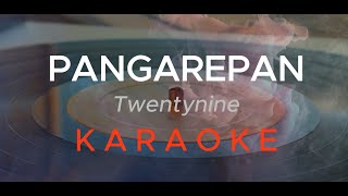 PANGAREPAN  Twentynine  Karaoke [upl. by Gervase]