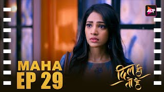 Maha Episode 29 Dil Hi Toh Hai Season 1 Karan Kundrra  New Released Latest Hindi Web Series 2024 [upl. by Goar]