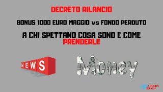 DECRETO RILANCIO BONUS 1000 EUR MAGGIO VS CONTRIBUTI FONDO PERDUTO A CHI SPETTANO COME PRENDERLI [upl. by Anallise]