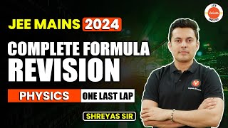 Complete Physics Formula Revision  JEE Mains 2024  New Syllabus  Shreyas Sir [upl. by Revorg472]