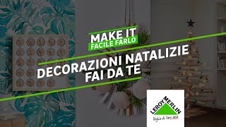 Make It  Tutorial Fai da Te decorazioni natalizie fai da te  Leroy Merlin [upl. by Stamata435]