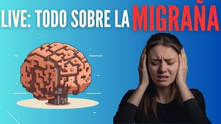 Live Todo sobre la migraña [upl. by Home]