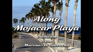 2020 01 14 Along Mojacar Playa  Dashcam  Macenas to Garrucha [upl. by Lodovico]