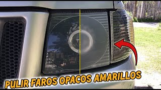 Como PULIR Los FAROS OpacadosAmarillos Por El Sol y Dejarlos Transparentes Como Nuevos [upl. by Onilegna923]