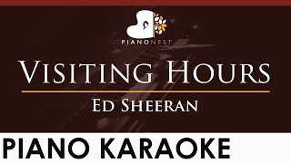 Ed Sheeran  Visiting Hours  HIGHER Key Piano Karaoke Instrumental [upl. by Hadwyn]