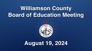 Williamson County Board of Education Meeting  August 19 2024 [upl. by Slayton]