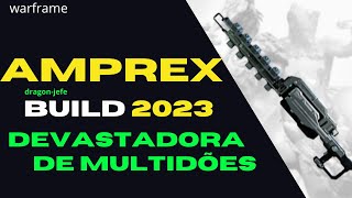 Warframe Amprex Build 2023 A Devastadora de multidões warframe build2023 tennocreate [upl. by Harness]