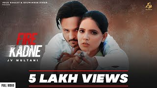 Fire Kadne Full Song JV Multani  Kabal Saropwali  Latest Punjabi Songs 2024  New Song 2024 [upl. by Dlanor543]