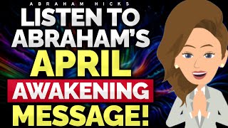 Abraham’s April Awakening Message🌷Abraham Hicks 2024 [upl. by Armahs]