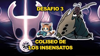 Coliseo de los insensatos  Desafío 3  Hollow Knight  Gameplay Español [upl. by Rafi612]