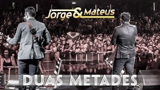 Jorge amp Mateus  Duas Metades  Novo DVD Live in London  Clipe Oficial [upl. by Nyrrek523]