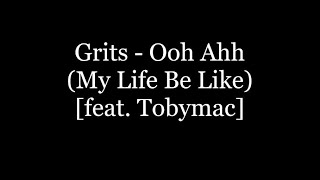 Grits  Ooh Ahh My Life Be Like Lyrics HD [upl. by Oisinoid]