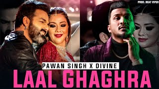 Lal Ghagra Pawan Singh X DIVINE  Bhojpuri Mashup  Lal Ghagra Song  Beat Viper [upl. by Adonis381]