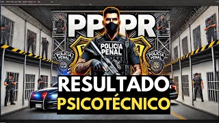 ⚠️ ATENÇÃO CANDIDATOS ⚠️ Resultado do Psicotécnico da Polícia Penal do Paraná PPPR [upl. by Yrehcaz]