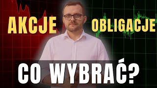 OBLIGACJE vs AKCJE  Czy Obligacje są lepsze od Akcji [upl. by Yetta]