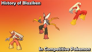 How GREAT was Blaziken ACTUALLY  History of Blaziken in Competitive Pokemon [upl. by Gideon]