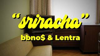 bbno  sriracha prod Lentra Official Lyric Video [upl. by Illom]