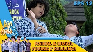 PUSING 7 KELILING Haikal dan Ismail Pusing Kenapa Nih  Kun Anta 2 Eps 12 [upl. by Ariuqahs]