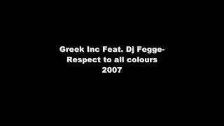 Greek Inc Feat Dj FeggeRespect to all colours [upl. by Sellers]