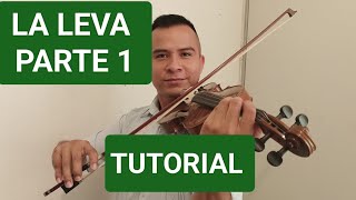 LA LEVA PARTE 1 TUTORIAL DE VIOLIN [upl. by Ynney]