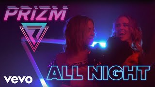 PRIZM  All Night Official Music Video [upl. by Divadnoj]