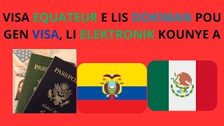 VISA EQUATEUR E LIS DOKIMAN POU GEN VISA A E LI ELEKTRONIK [upl. by Sej251]