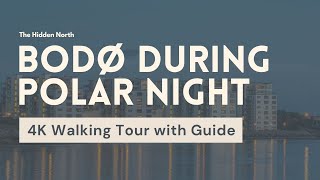 Bodø Polar Night Walking Tour 4K with guide  The Hidden North Walks [upl. by Blaseio989]