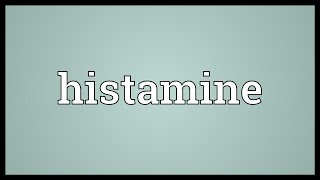 Histamine Meaning [upl. by Ellennej404]