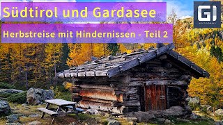 Südtirol  Gardasee  Herbstreise mit Hindernissen  Teil2 [upl. by Elwaine849]