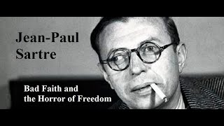 JeanPaul Sartre Lecture 2 Bad Faith and the Horror of Freedom [upl. by Nailimixam]