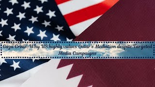 Gaza Crisis Why US highly values Qatars Mediation despite Targeted Media Campaigns [upl. by Luhem]