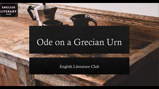 Ode on a Grecian Urn by John Keats  A Critical Analysis [upl. by Ashli]