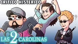 Las Dos Carolinas  Crítico Histérico [upl. by Saxet]