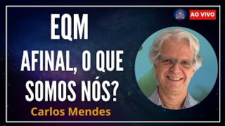 EQM  Afinal o que somos nós com Carlos Mendes Experiências de Quase Morte [upl. by Dolan]