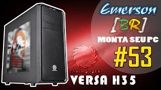 💻 EmersonBR Monta Seu PC 53  PC do Rodrigo  AMD RYZEN 7 1700  Versa H35 [upl. by Graehme]