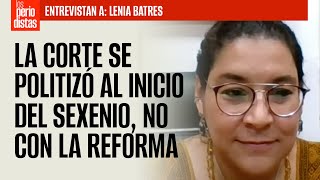 Entrevista ¬ La Corte se politizó al inicio del sexenio no con la Reforma Batres [upl. by Cranston]