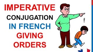 French Lesson 48  IMPERATIVE VERBS Conjugation  Limpératif Conjugaison  Imperativo en francés [upl. by Dowlen]