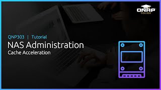 QNP303 NAS Administration Cache Acceleration [upl. by Shore]