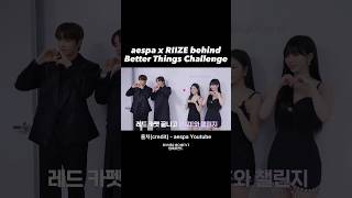 aespa x RIIZE Better Things Challenge Behind [upl. by Aihsenyt]