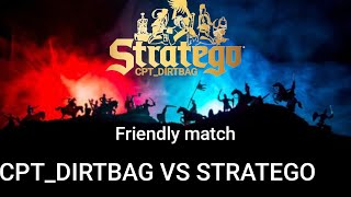 Stratego Friendly Match CPTDIRTBAG VS STRATEGO Sorrow aka FKS [upl. by Granoff]