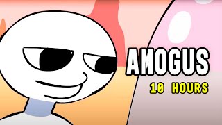 AMOGUS 10 HOURS [upl. by Mimi25]