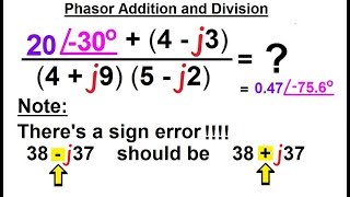 Electrical Engineering Ch 10 Phasors 18 of 82 Phasor Addition amp Division NOTE SB 38j37 [upl. by Ellerad820]