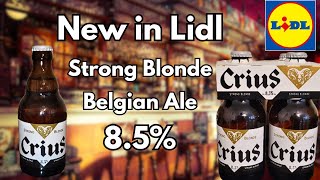 NEW CRIUS STRONG BELGIAN BLONDE ALE REVIEW  LIDL  CRAFT ALE REVIEW [upl. by Ettevy492]