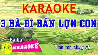 Ba Bà Đi Bán Lợn Con Karaoke  Beat Chuẩn  Karaoke Nhạc Thiếu Nhi [upl. by Hulburt299]