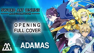 SWORD ART ONLINE Alicization  Opening Full  Adamas Cover [upl. by Kuster580]