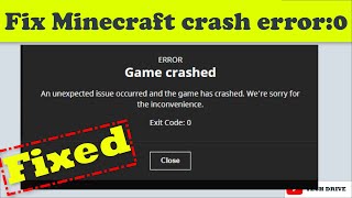 Fix minecraft game crashed an unexpected issue occurred and the game has crashed Exit Code 0  2022 [upl. by Seel968]