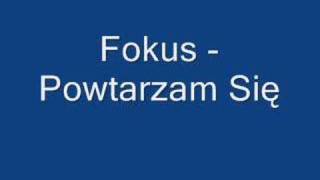 Fokus  Powtarzam się [upl. by Odlareg]