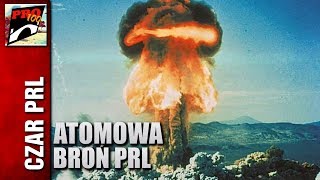 CZAR PRL  BROŃ ATOMOWA PRL [upl. by Riehl70]